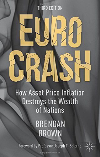 euro crash how asset price inflation destroys the wealth of nations