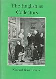 The English as collectors : [catalogue of] an exhibition of books selected by Frank Herrmann, [held at the] National Book League, May 8th to May 27th 1972