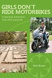 Girls Don't Ride Motorbikes: A Spiritual Adventure Into Life's Labyrinth