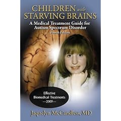 Children with Starving Brains: A Medical Treatment Guide for Autism Spectrum Disorder