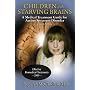 Children with Starving Brains: A Medical Treatment Guide for Autism Spectrum Disorder