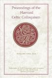 Proceedings of the Harvard Celtic Colloquium, Volume XXXI, 2011