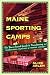 Maine Sporting Camps: The Year-Round Guide to Vacationing at Traditional Hunting and Fishing Lodges, Third Edition