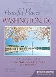Peaceful Places: Washington D.C.: and Beyond