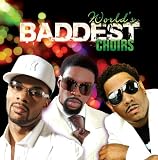 World's Baddest Choirs