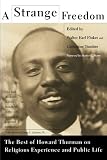 A Strange Freedom: The Best of Howard Thurman on Religious Experience and Public Life