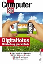 Digitalfotos - Bearbeitung ganz einfach: Bilder korrigieren und verwalten / Effekt / Diashow / Drucken / Collage / Fotokalender / Im internet publizieren