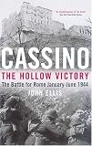 Cassino: The Hollow Victory: The Battle for Rome January-June 1944