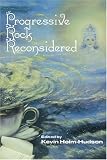 Progressive Rock Reconsidered (Composer Resource Manuals)