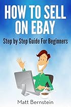 How to Sell on eBay and Amazon: A Step by Step Beginners Guide How to Sell on eBay and Amazon: A Step by Step Beginners Guide
