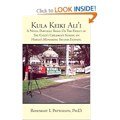 Kula Keiki Ali'i: A Novel Partially Based On The Effect of The Chief's Children's School on Hawaii's Monarchs.  Second Edition.