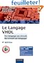 Le langage VHDL : du langage au circuit, du circuit au langage - 4e �dition: Cours et exercices corrig�s
