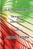 Electromagnets - Their Design and Construction (New Revised Edition)