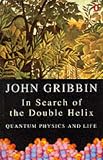 In Search of the Double Helix: Quantum Physics and life