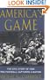 America's Game: The Epic Story of How Pro Football Captured a Nation
