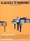 Classics to Moderns in the Intermediate Grade (Music for Millions, Vol 37)