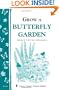 Grow a Butterfly Garden: Storey Country Wisdom Bulletin A-114 (Storey/Garden Way Publishing bulletin)