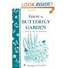 Grow a Butterfly Garden: Storey Country Wisdom Bulletin A-114 (Storey/Garden Way Publishing bulletin)