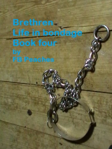 Brethren, life in bondage. Book four. (Brethren life in bondage 4)