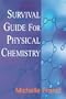 Survival Guide for Physical Chemistry