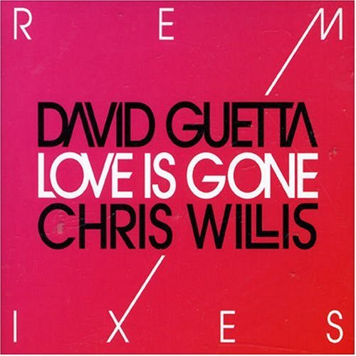 David Guetta & Chris Willis - Love Is Gone Lyrics - Zortam Music