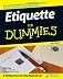 Etiquette for Dummies