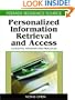 Personalized Information Retrieval and Access: Concepts, Methods and Practices (Premier Reference Source)