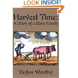 Harvest Time: A Diary of a Slave Family by Taylor Worthy