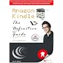 Amazon Kindle 1: The Definitive User's Guide (Includes all Kindle Tricks and Hidden Features, Kindle User's Keyboard Shortcuts, How-to Use Kindle for Email, Free eBooks, plus much more)