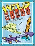 Wild Wings : Planes, Rockets, and Spacecraft to Build and Fly!
