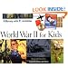 World War II for Kids: A History with 21 Activities (For Kids series)