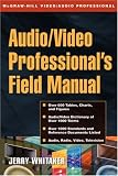 Audio/Video Professionals Field Manual