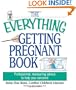The Everything Getting Pregnant Book: Professional, Reassuring Advice to Help You Conceive (Everything (Parenting))