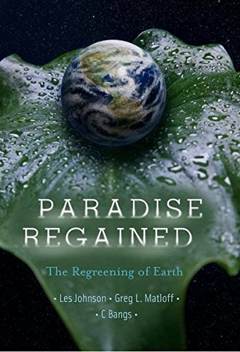 Paradise Regained: The Regreening of Earth