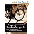 Fotokurs Stra�enfotografie: Szenen, Menschen und Orte im urbanen Raum bei Tag und Nacht