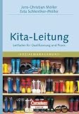 Sozialmanagement: Handbuch Kita-Leitung: Leitfaden f�r Qualifizierung und Praxis