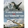 F-105 Wild Weasel Vs SA-2 "Guideline" Sam: Vietnam 1965-73