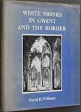 White monks in Gwent and the border