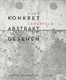 Konkret Abstrakt Gesehen - Karl Lagerfeld