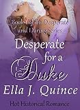 Desperate for a Duke: Hot Historical Romance (Desperate and Daring Book 1)