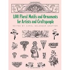 1,001 Floral Motifs and Ornaments for Artists and Craftspeople