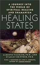 Healing States: A Journey Into the World of Spiritual Healing and Shamanism