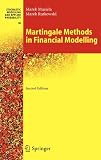 Martingale Methods in Financial Modelling (Stochastic Modelling and Applied Probability)