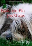Eddi, ein Elo packt aus: Ich heiße Eddi und bin ein Elo