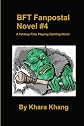 BFT Fanpostal Novel #4: A fantasy Role Playing Gaming Novel (Volume 4)