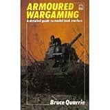 Armoured wargaming : a detailed guide to model tank warfare