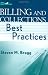 Billing and Collections Best Practices (Wiley Best Practices)
