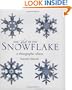 The Art of the Snowflake: A Photographic Album