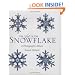 The Art of the Snowflake: A Photographic Album