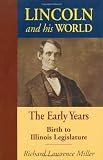 Lincoln and His World: The Early Years, Birth to Illinois Legislature